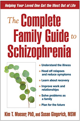 The Complete Family Guide to Schizophrenia: Helping Your Loved One Get the Most Out of Life von Taylor & Francis